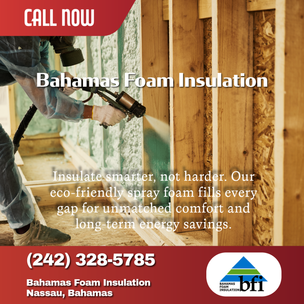 Discover why spray foam insulation is an eco-friendly choice for homes in Nassau, Bahamas, improving comfort, efficiency, and sustainability.