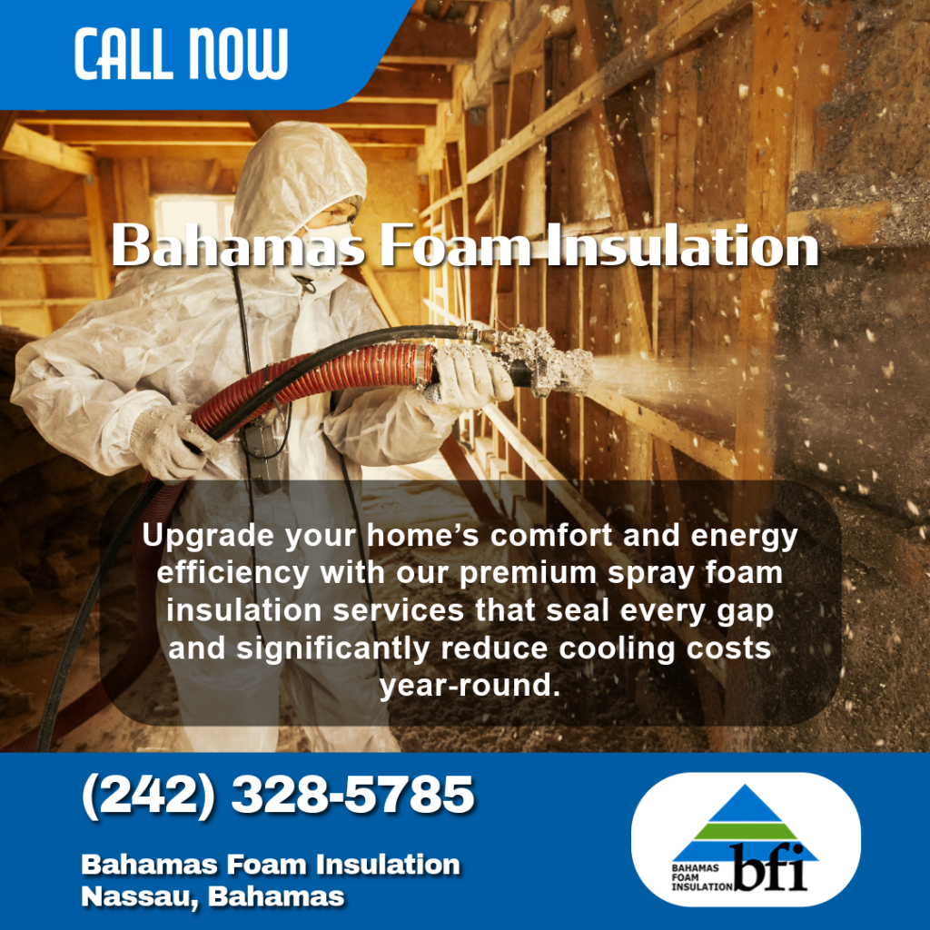 Discover how spray foam insulation adds strength, comfort, and efficiency to Bahamian homes and buildings.